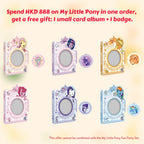 Spend HKD 888 on My Little Pony in one order to receive a free gift: 1 small card album + 1 badge.